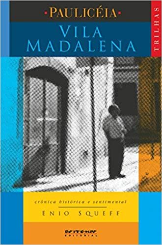 Vila Madalena - Crônica histórica e sentimental