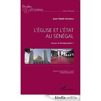 L'Église et l'État au Sénégal: Acteurs de développement? (Études africaines) [Kindle-editie]