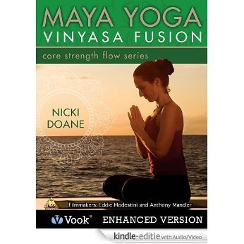 Maya Yoga Vinyasa Fusion: Core Strength [Kindle uitgave met audio/video]