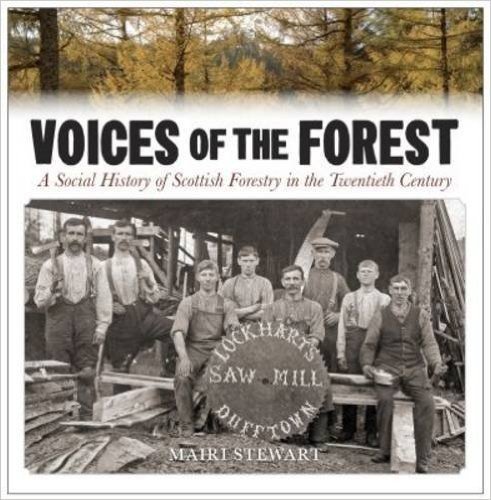 Voices of the Forest: A Social History of Scottish Forestry in the Twentieth Century