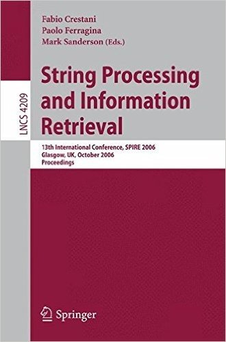 String Processing and Information Retrieval: 13th International Conference, SPIRE 2006 Glasgow, UK, October 11-13, 2006 Proceedings