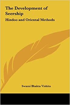 The Development of Seership: Hindoo and Oriental Methods