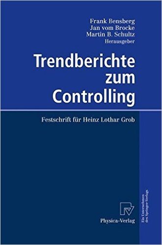 Trendberichte Zum Controlling: Festschrift Fur Heinz Lothar Grob baixar