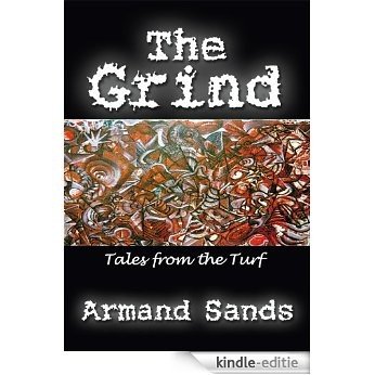 The Grind:Tales from the Turf (English Edition) [Kindle-editie]