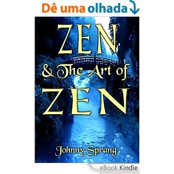 Zen and The Art Zen (English Edition) [eBook Kindle]