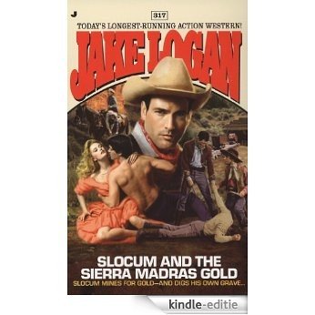 Slocum 317: Slocum and the Sierra Madras Gold [Kindle-editie]