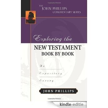 Exploring the New Testament Book by Book: An Expository Survey (The John Phillips Commentary Series) [Kindle-editie] beoordelingen