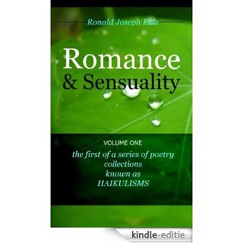 HAIKULISM: Romance & Sensuality, Volume One (HAIKULISMS by Ronald Joseph Kule Book 1) (English Edition) [Kindle-editie]
