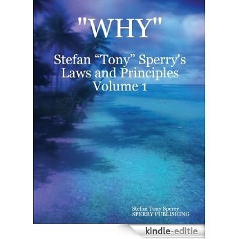 WHY- Stefan Tony Sperry's Natural Laws and Principles (English Edition) [Kindle-editie]