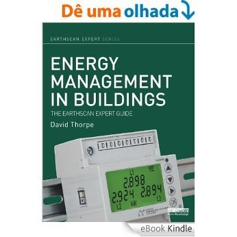 Energy Management in Buildings: The Earthscan Expert Guide [eBook Kindle]