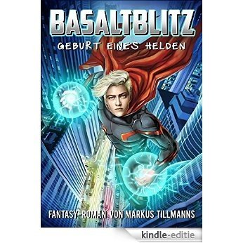 Geburt eines Helden (Basaltblitz 1) (German Edition) [Kindle-editie]