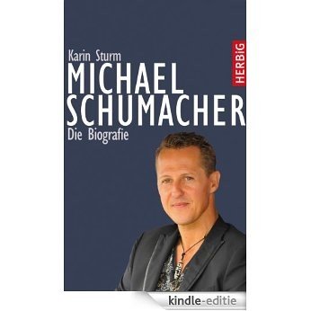 Michael Schumacher: Die Biografie [Kindle-editie]