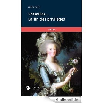 Versailles... la fin des privilèges [Kindle-editie]