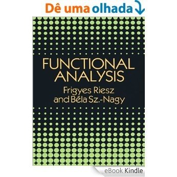 Functional Analysis (Dover Books on Mathematics) [eBook Kindle]