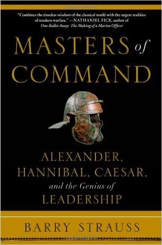 Masters of Command: Alexander, Hannibal, Caesar, and the Genius of Leadership baixar
