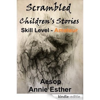 Scrambled Children's Stories (Annotated & Narrated in Scrambled Words) Skill Level - Amateur (Solve This Story Book 6) (English Edition) [Kindle-editie]