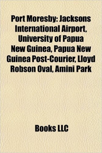 Port Moresby: Jacksons International Airport, University of Papua New Guinea, Papua New Guinea Post-Courier, Lloyd Robson Oval, Amin