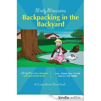 Molly Moccasins -- Backpacking in the Backyard (Molly Moccasins Adventure Story and Activity Books) (English Edition) [Kindle-editie]