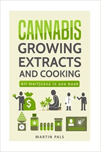 Cannabis: Cannabis growing, Cannabis oil and a cannabis cookbook