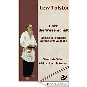 Über die Wissenschaft: Einzige vollständige autorisierte Ausgabe. Samt brieflicher Diskussion mit Tolstoi (German Edition) [Kindle-editie] beoordelingen
