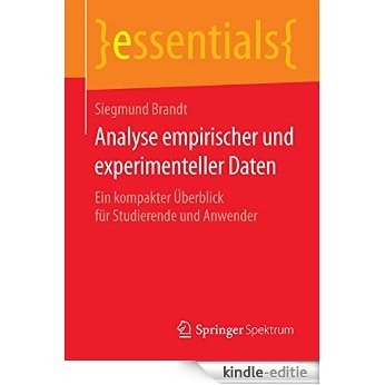 Analyse empirischer und experimenteller Daten: Ein kompakter Überblick für Studierende und Anwender (essentials) [Kindle-editie]