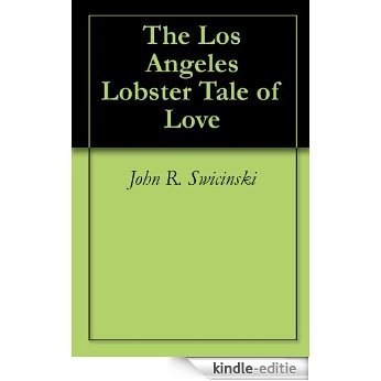 The Los Angeles Lobster Tale of Love (English Edition) [Kindle-editie]