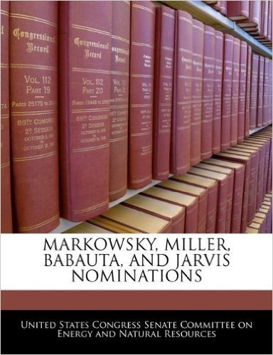 Markowsky, Miller, Babauta, and Jarvis Nominations