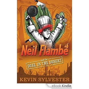 Neil Flambé and the Duel in the Desert (The Neil Flambe Capers Book 6) (English Edition) [eBook Kindle]