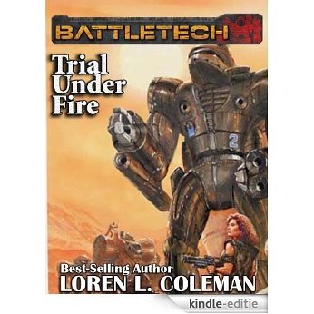 BattleTech: Trial Under Fire (English Edition) [Kindle-editie]