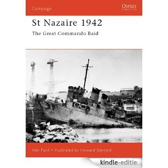 St Nazaire 1942: The Great Commando Raid (Osprey Campaign) [Kindle-editie] beoordelingen