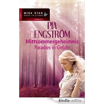 Paradies in Gefahr: Mittsommergeheimnis (MIRA Star Bestseller Autoren Romance) (German Edition) [Kindle-editie]