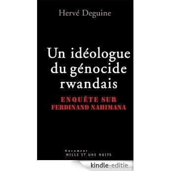 Un idéologue du génocide rwandais : Enquête sur Ferdinand Nahimana (Documents) (French Edition) [Kindle-editie] beoordelingen