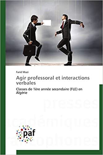 Agir professoral et interactions verbales: Classes de 1ère année secondaire (FLE) en Algérie (Omn.Pres.Franc.)