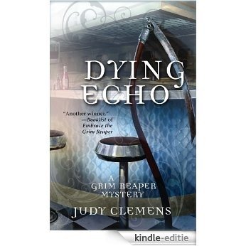 Dying Echo: A Grim Reaper Mystery (The Grim Reaper Series Book 4) (English Edition) [Kindle-editie]