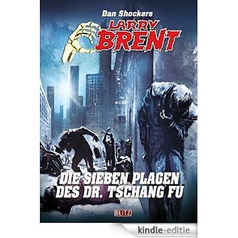 Larry Brent Classic 090: Die sieben Plagen des Dr. Tschang Fu (German Edition) [Kindle-editie]