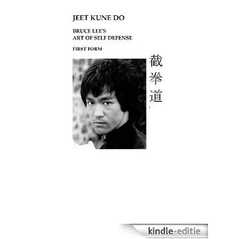 Jeet Kune Do Bruce Lee's Art of Self Defense First Form (English Edition) [Kindle-editie]