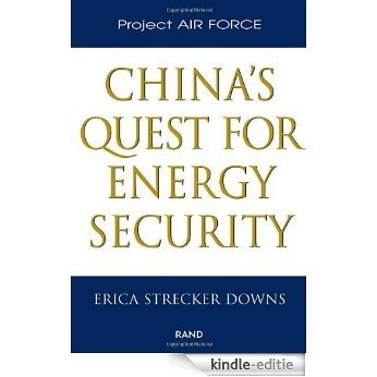 China's Quest for Energy Security [Kindle-editie]