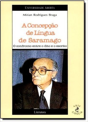 A Concepção De Língua De Saramago. O Confronto Entre O Dito E O Escrito