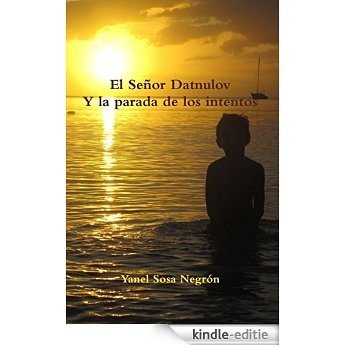 El Señor Datnulov y la parada de los intentos (Spanish Edition) [Kindle-editie]