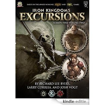 Iron Kingdoms Excursions: Season Two, Volume Two (English Edition) [Kindle-editie]