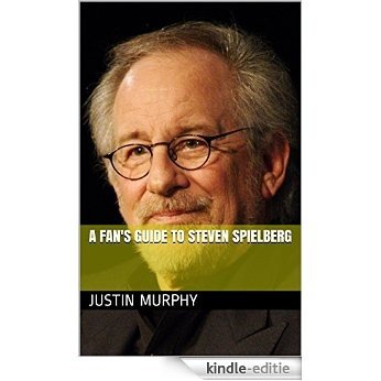 A Fan's Guide To Steven Spielberg (English Edition) [Kindle-editie]