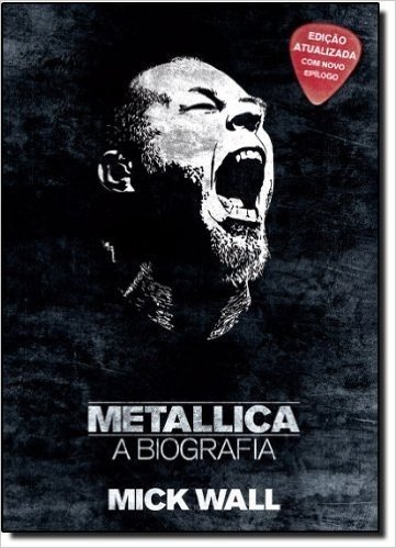 Metallica. A Biografia