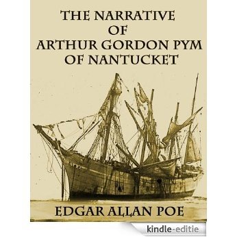 THE NARRATIVE OF ARTHUR GORDON PYM OF NANTUCKET (illustrated 200th Anniversary Edition) (English Edition) [Kindle-editie]