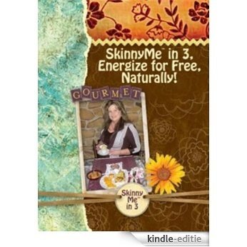 SkinnyMe 3 Day Diet Plan!!! (Jumpstart Version) (SkinnyMe Energize for Free, Naturally! Book 1) (English Edition) [Kindle-editie]