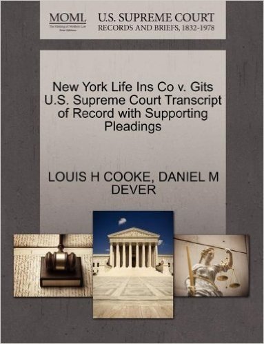 New York Life Ins Co V. Gits U.S. Supreme Court Transcript of Record with Supporting Pleadings