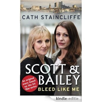 Bleed Like Me: Scott & Bailey series 2 [Kindle-editie]