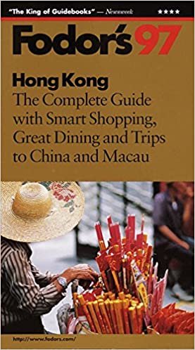 Hong Kong '97: The Complete Guide with Smart Shopping, Great Dining and Trips to China and Maca u (Fodor's): The Complete Guide with Excursions to China and Macau