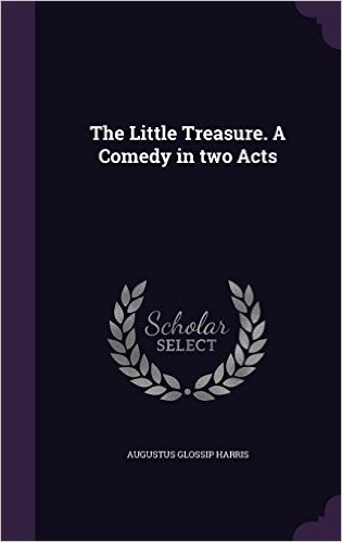 The Little Treasure. a Comedy in Two Acts baixar