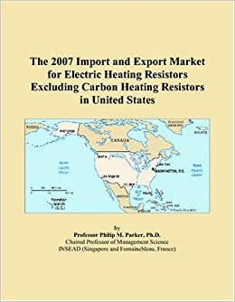The 2007 Import and Export Market for Electric Heating Resistors Excluding Carbon Heating Resistors in United States