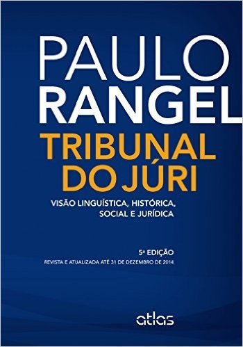 Tribunal do Júri. Visão Linguística, Histórica, Social e Jurídica